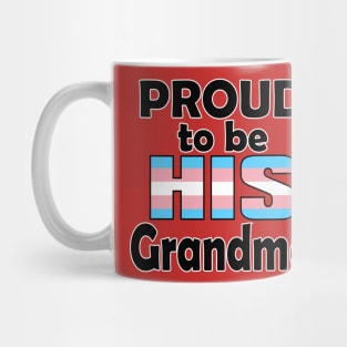 Proud to be HIS Grandma (Trans Pride) Mug